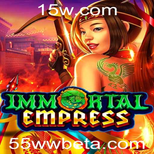 Descubra o Fascinante Mundo de ImmortalEmpress com 55wwbet